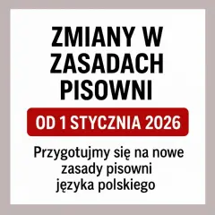 Poprawna pisownia w pigułce: Zasady, narzędzia i zmiany 2026