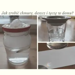 Jak powstaje deszcz? Zrób własny w słoiku! Przewodnik dla dzieci