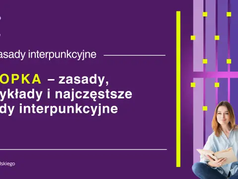 Słownik nazw własnych: Jak pisać i odmieniać bez błędów?