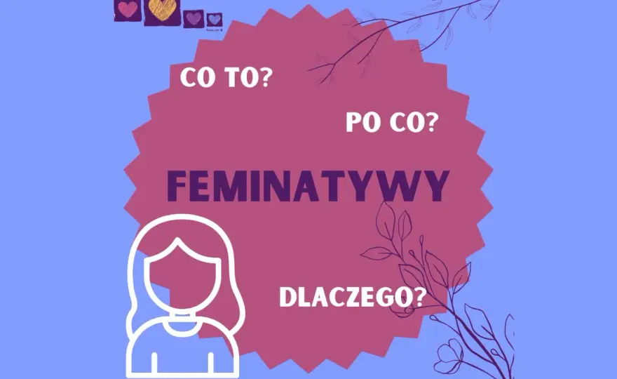 Feminatywy: jak je tworzyć i dlaczego warto ich używać?